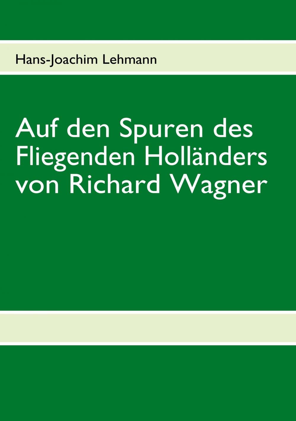 Big bigCover of Auf den Spuren des Fliegenden Holländers von Richard Wagner