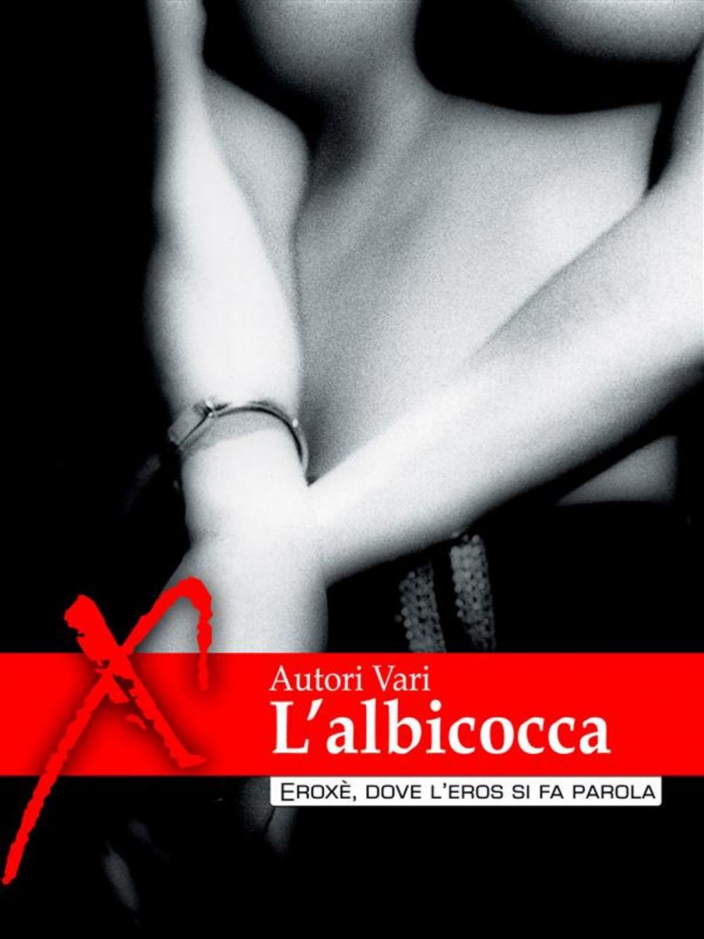 Big bigCover of L'albicocca, racconti erotici