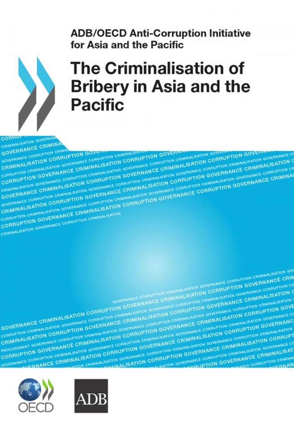 Big bigCover of The Criminalisation of Bribery in Asia and the Pacific