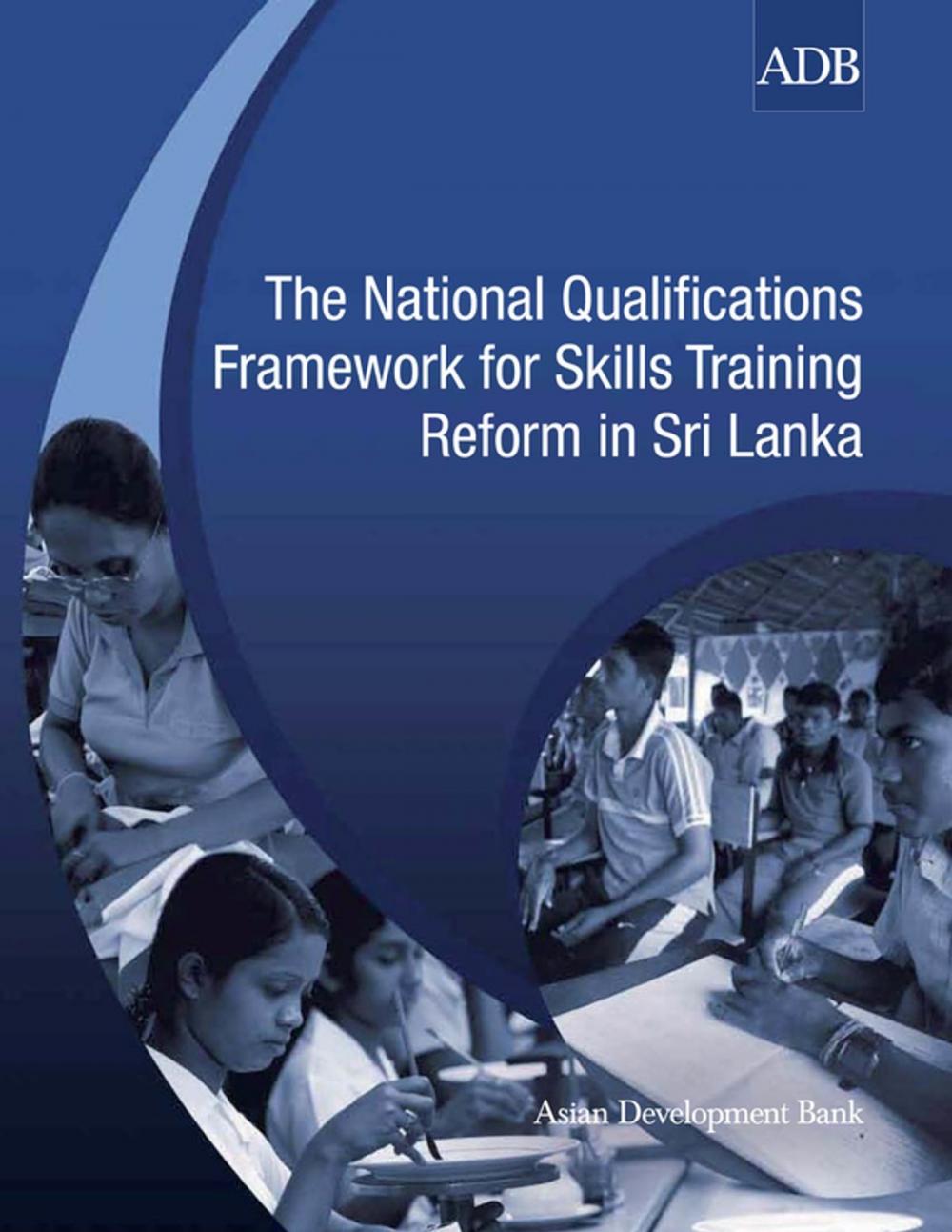 Big bigCover of The National Qualifications Framework for Skills Training Reform in Sri Lanka