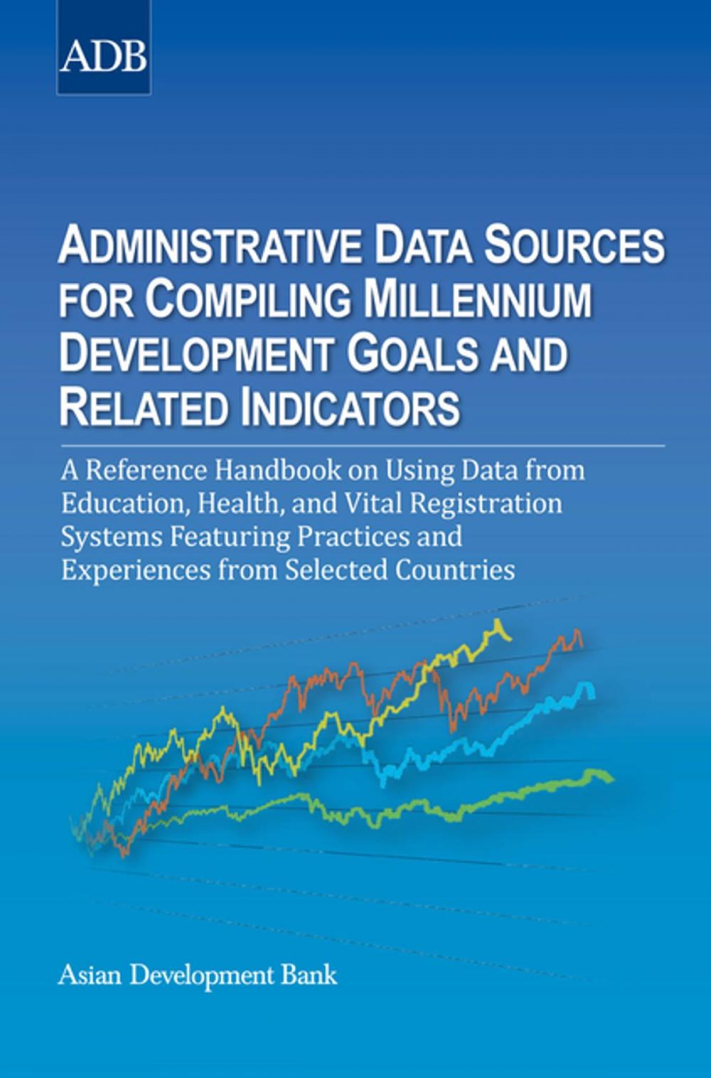 Big bigCover of Administrative Data Sources for Compiling Millennium Development Goals and Related Indicators