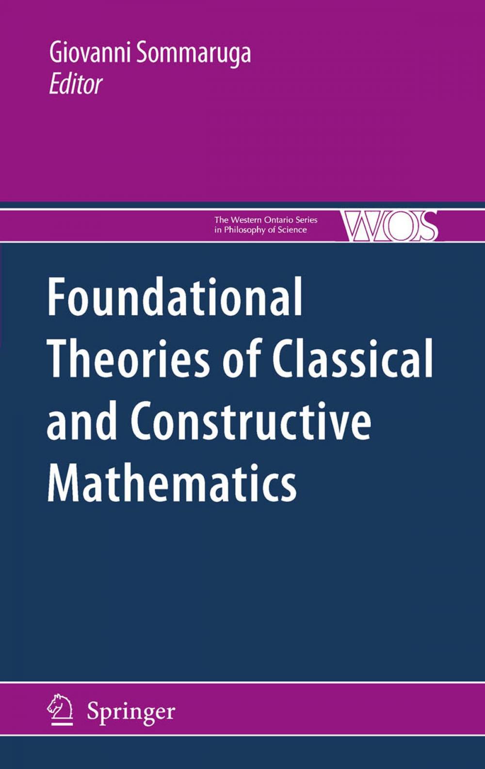 Big bigCover of Foundational Theories of Classical and Constructive Mathematics