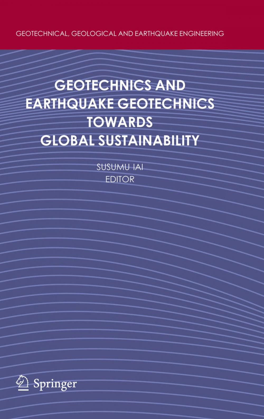 Big bigCover of Geotechnics and Earthquake Geotechnics Towards Global Sustainability