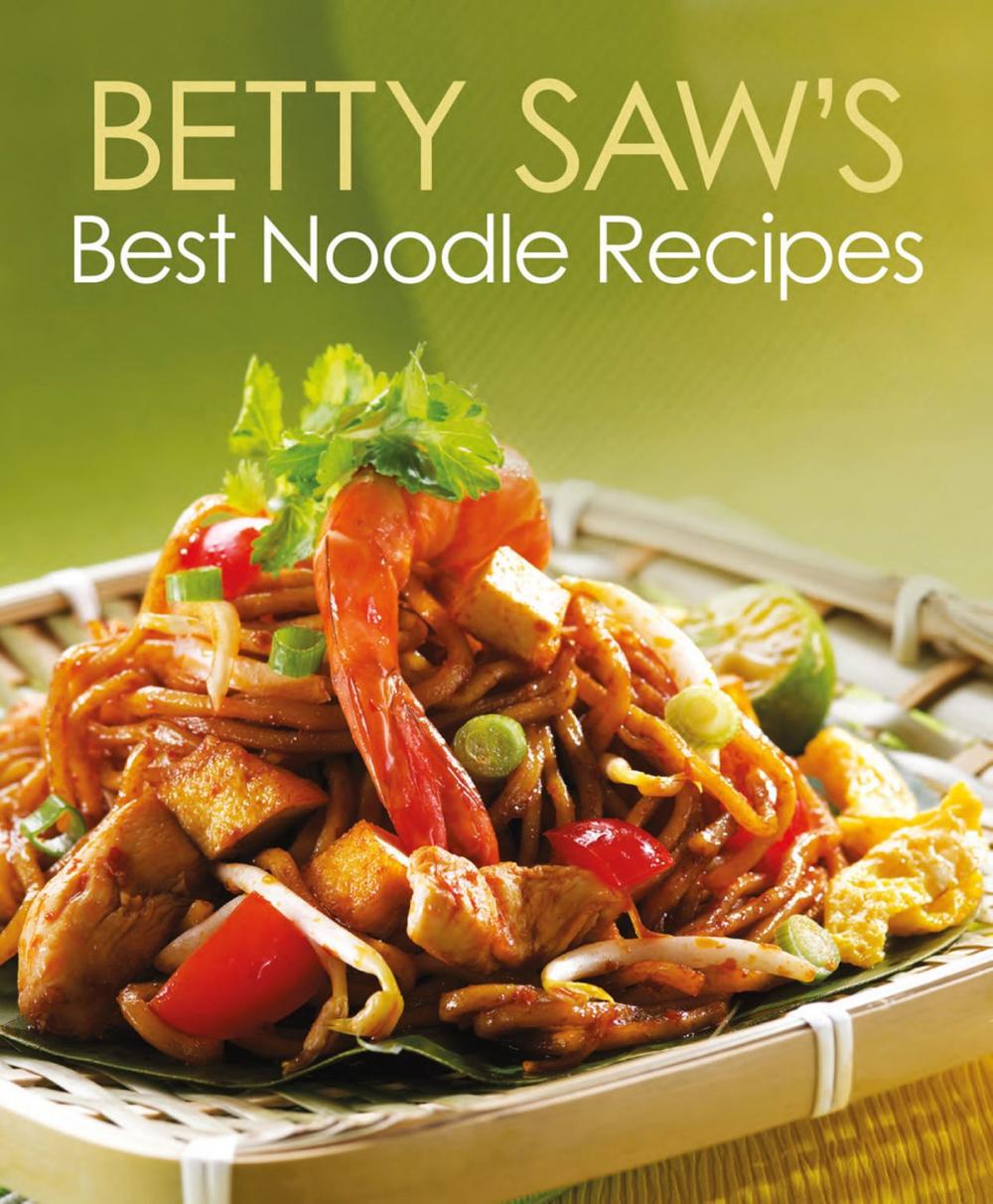 Big bigCover of Betty Saw's Best Noodle Recipes