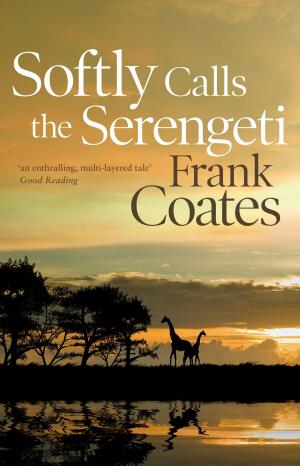 Cover of the book Softly Calls the Serengeti by Julie Kagawa