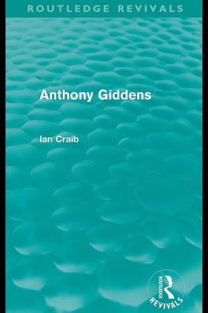 Book cover of Anthony Giddens (Routledge Revivals)