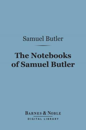Cover of the book The Notebooks of Samuel Butler (Barnes & Noble Digital Library) by Paul Carus, Ph.D.