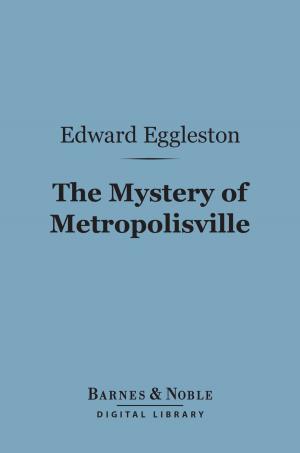 Cover of the book The Mystery of Metropolisville (Barnes & Noble Digital Library) by Paul Carus, Ph.D.