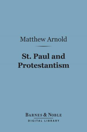 Cover of the book St. Paul and Protestantism, With Other Essays (Barnes & Noble Digital Library) by George Saintsbury