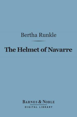 Cover of the book The Helmet of Navarre (Barnes & Noble Digital Library) by T. Edgar Pemberton