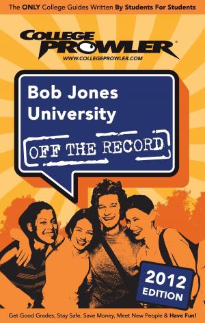 Cover of the book Bob Jones University 2012 by Aaron Sinclare