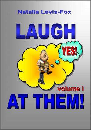 Cover of the book Laugh At Them by Wayne F. Hill, Cynthia J. Ottchen