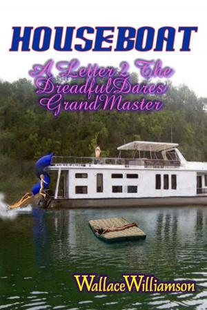 Cover of the book A Letter 2 The DreadfulDares GrandMaster HouseBoat by Nick Scipio