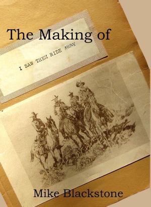 Book cover of The Making of 'I Saw Them Ride Away'