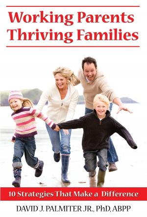 Cover of the book Working Parents, Thriving Families by Carla