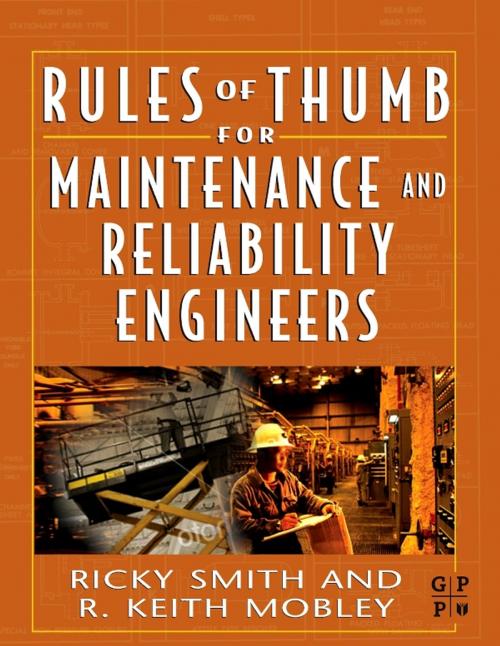 Cover of the book Rules of Thumb for Maintenance and Reliability Engineers by Ricky Smith, R. Keith Mobley, Elsevier Science