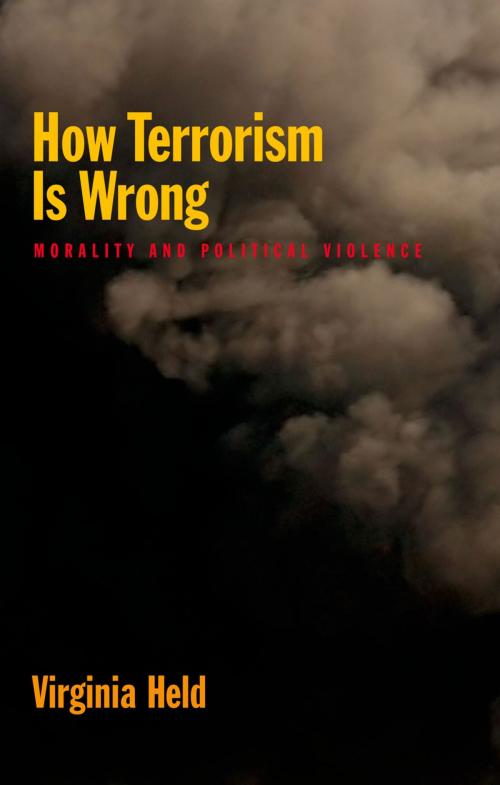 Cover of the book How Terrorism Is Wrong by Virginia Held, Oxford University Press