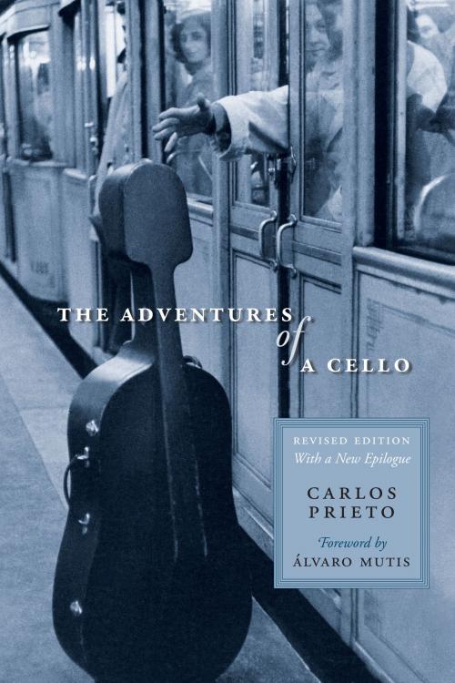 Cover of the book The Adventures of a Cello by Carlos Prieto, University of Texas Press