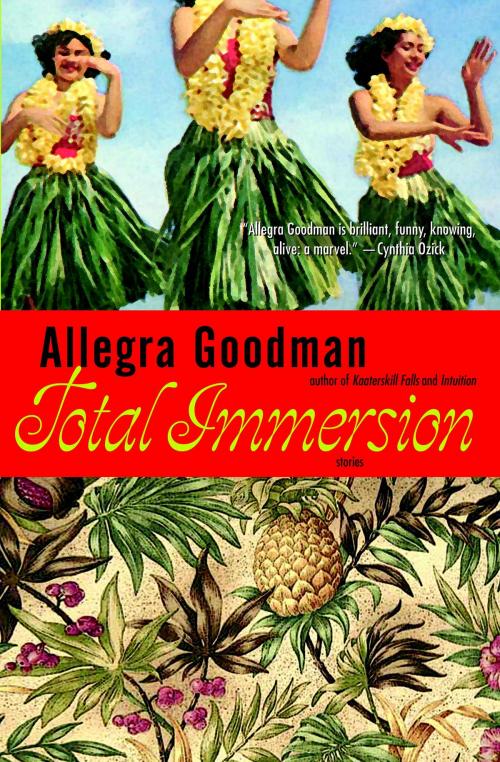 Cover of the book Total Immersion by Allegra Goodman, Random House Publishing Group