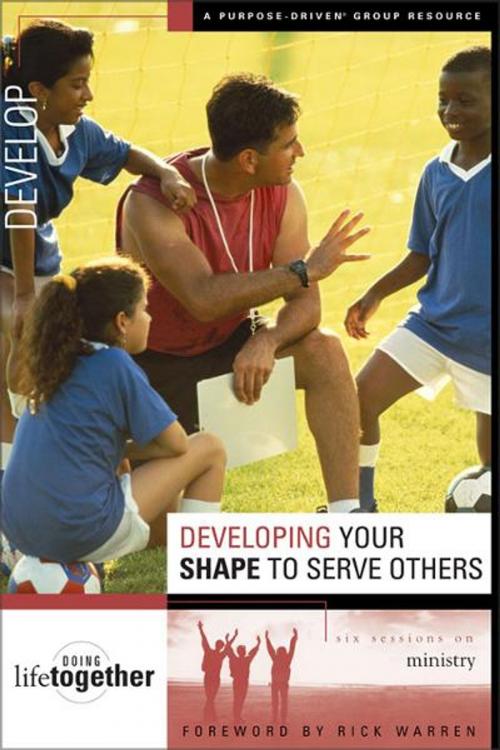 Cover of the book Developing Your SHAPE to Serve Others by Brett Eastman, Zondervan