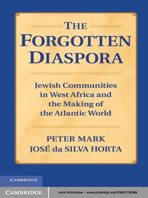 Cover of the book The Forgotten Diaspora by Peter Mark, José da Silva Horta, Cambridge University Press