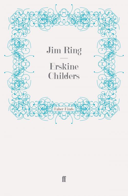 Cover of the book Erskine Childers by Jim Ring, Faber & Faber