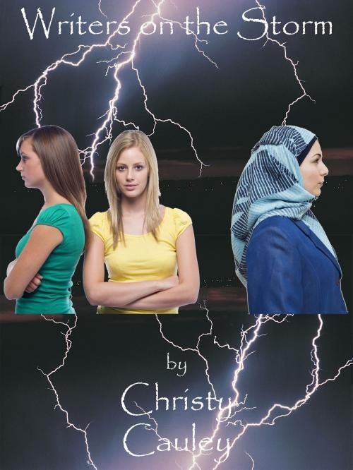 Cover of the book Writers on the Storm by Christy Cauley, Christy Cauley