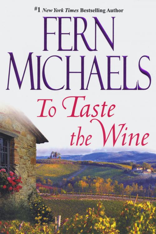 Cover of the book To Taste The Wine by Fern Michaels, Kensington Books