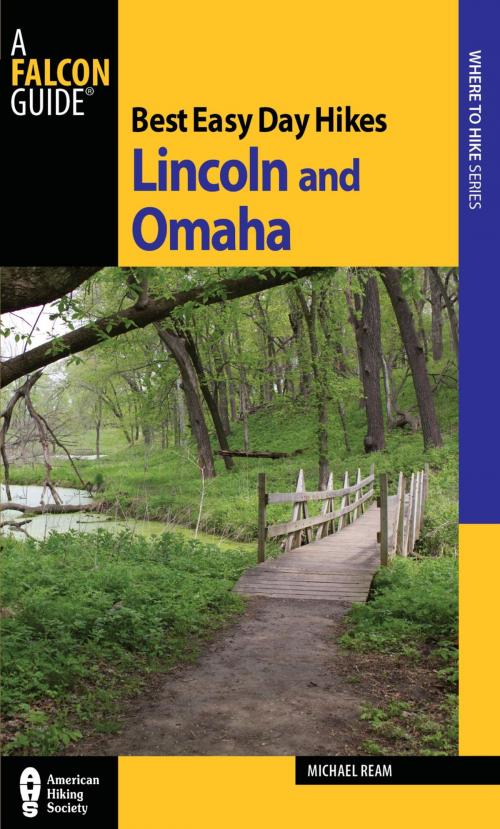 Cover of the book Best Easy Day Hikes Lincoln and Omaha by Michael Ream, Falcon Guides