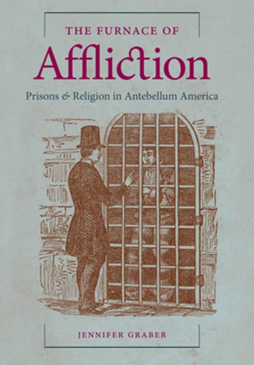 Cover of the book The Furnace of Affliction by Jennifer Graber, The University of North Carolina Press