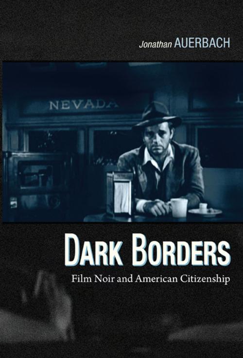 Cover of the book Dark Borders by Jonathan Auerbach, Duke University Press