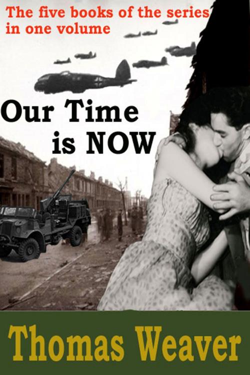 Cover of the book Our Time is Now by Thomas Weaver, Strict Publishing International