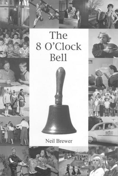 Cover of the book The 8 O'Clock Bell by Neil Brewer, Neil Brewer