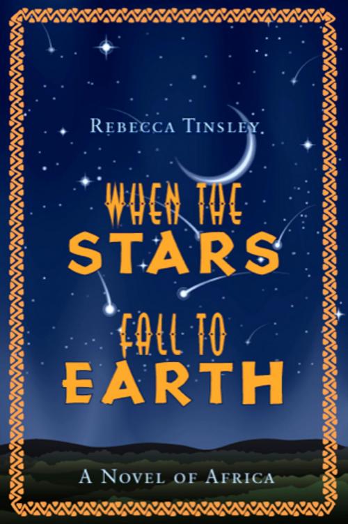 Cover of the book When The Stars Fall To Earth by Rebecca Tinsley, LandMarc Press