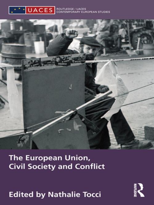 Cover of the book The European Union, Civil Society and Conflict by , Taylor and Francis