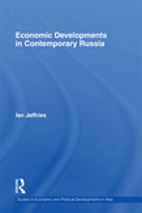 Cover of the book Economic Developments in Contemporary Russia by Ian Jeffries, Taylor and Francis