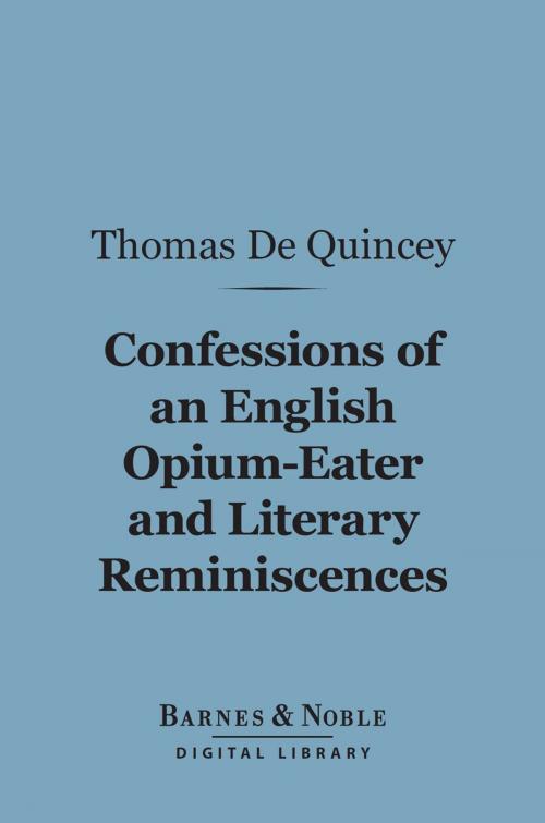 Cover of the book Confessions Of An English Opium-Eater and Literary Reminiscences (Barnes & Noble Digital Library) by Thomas De Quincey, Barnes & Noble