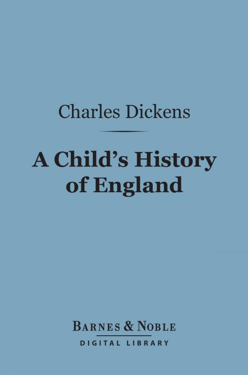 Cover of the book A Child's History of England (Barnes & Noble Digital Library) by Charles Dickens, Barnes & Noble