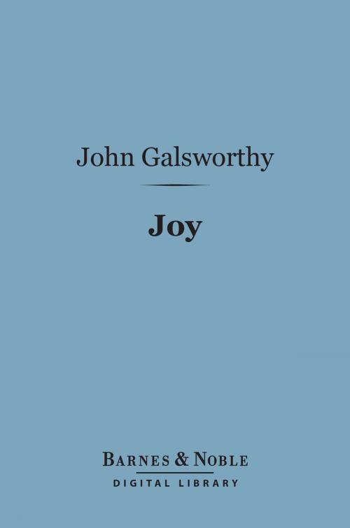 Cover of the book Joy (Barnes & Noble Digital Library) by John Galsworthy, Barnes & Noble