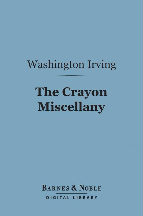 Cover of the book Crayon Miscellany (Barnes & Noble Digital Library) by Washington Irving, Barnes & Noble