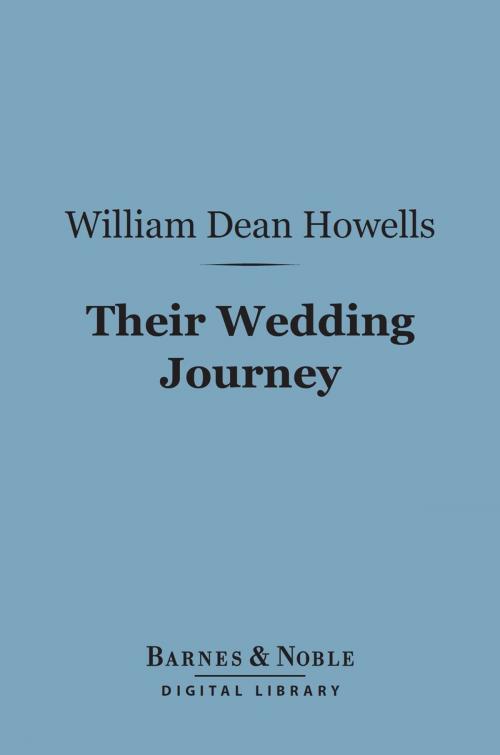 Cover of the book Their Wedding Journey (Barnes & Noble Digital Library) by William Dean Howells, Barnes & Noble