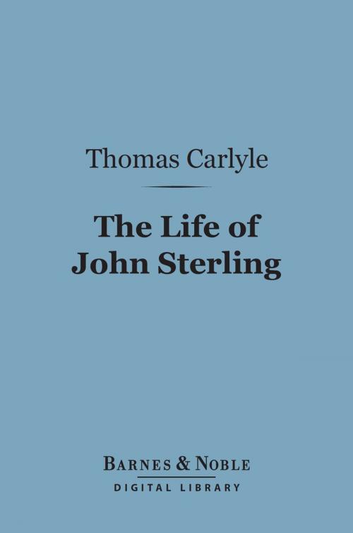 Cover of the book The Life of John Sterling (Barnes & Noble Digital Library) by Thomas Carlyle, Barnes & Noble