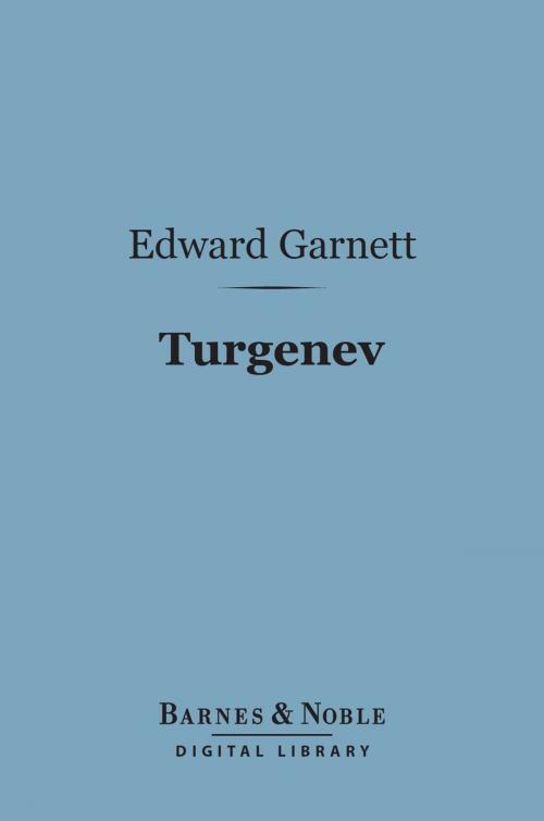 Cover of the book Turgenev (Barnes & Noble Digital Library) by Edward Garnett, Barnes & Noble