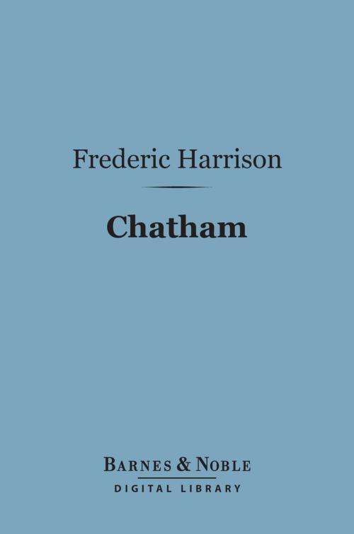 Cover of the book Chatham (Barnes & Noble Digital Library) by Frederic Harrison, Barnes & Noble