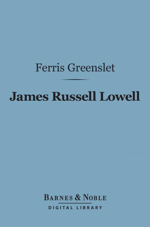 Cover of the book James Russell Lowell (Barnes & Noble Digital Library) by Ferris Greenslet, Barnes & Noble