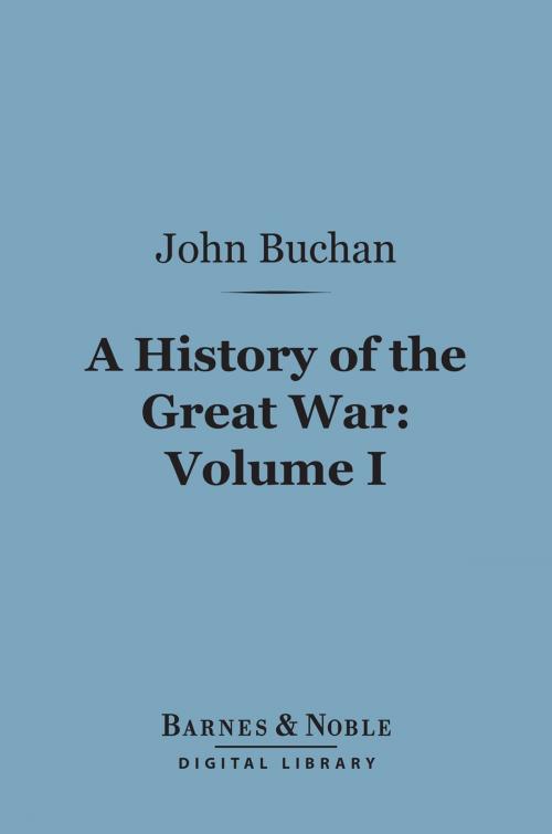 Cover of the book History of the Great War, Volume 1 (Barnes & Noble Digital Library) by John Buchan, Barnes & Noble