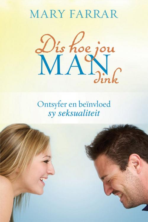 Cover of the book Dis hoe jou man dink   by Mary Farrar, Christian Art Distributors Pty Ltd