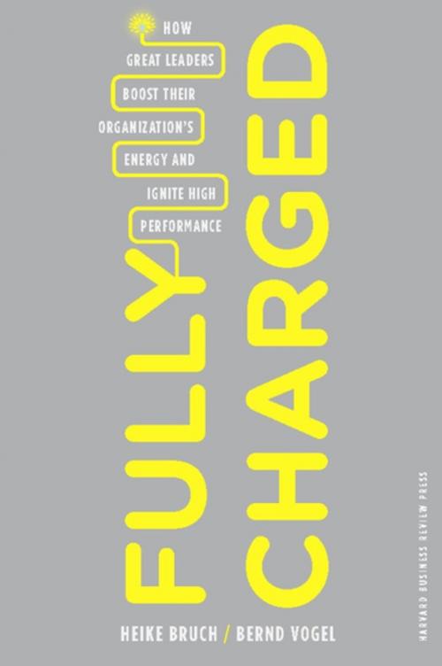 Cover of the book Fully Charged by Heike Bruch, Bernd Vogel, Harvard Business Review Press