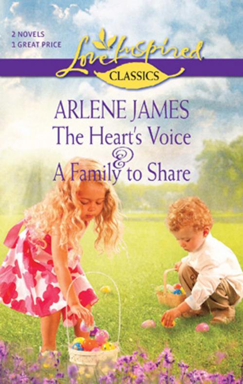 Cover of the book The Heart's Voice and A Family to Share by Arlene James, Steeple Hill