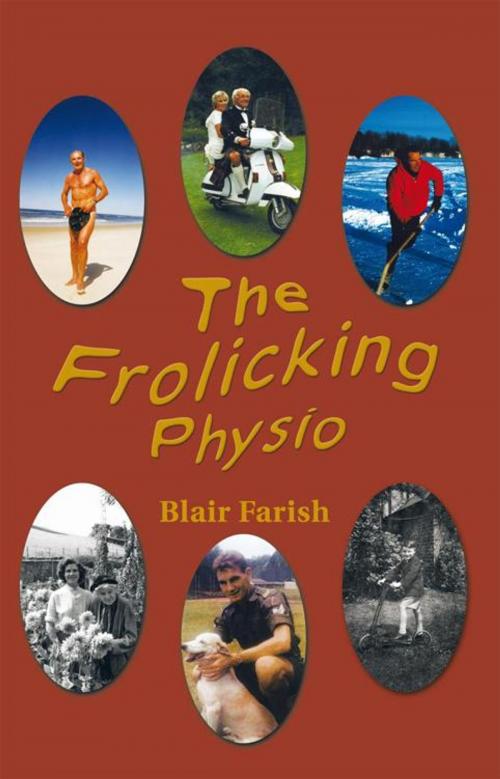 Cover of the book The Frolicking Physio by Blair Farish, Trafford Publishing